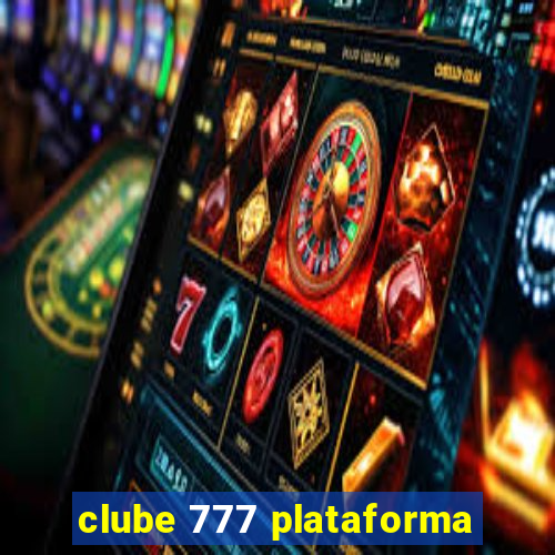 clube 777 plataforma