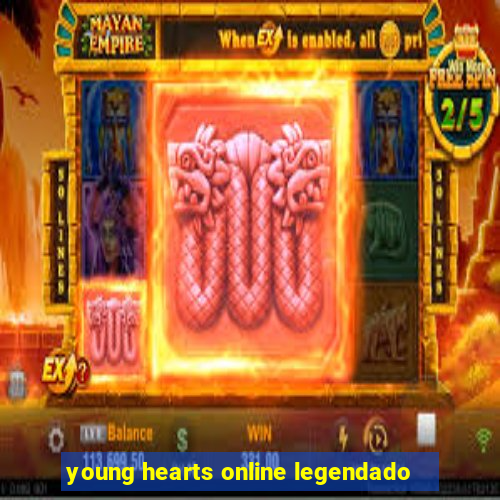 young hearts online legendado