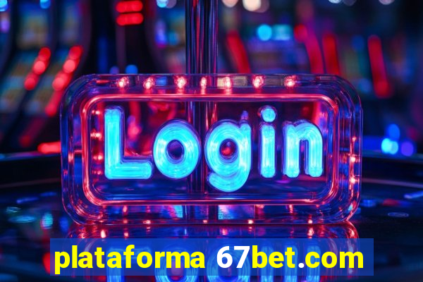 plataforma 67bet.com