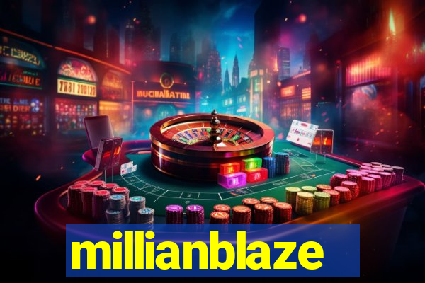 millianblaze