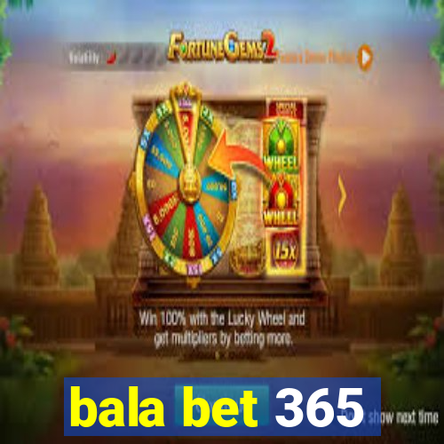 bala bet 365