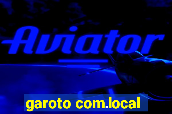 garoto com.local