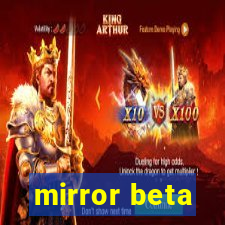 mirror beta