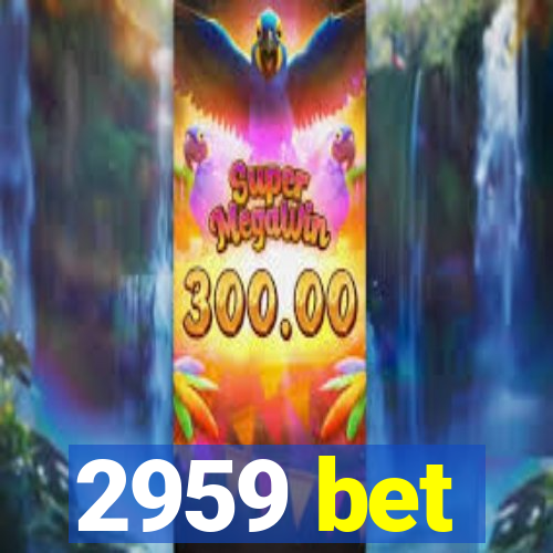 2959 bet