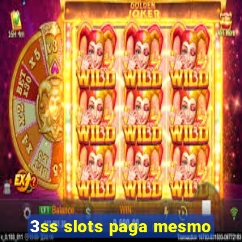 3ss slots paga mesmo