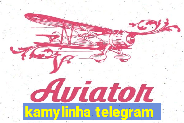 kamylinha telegram