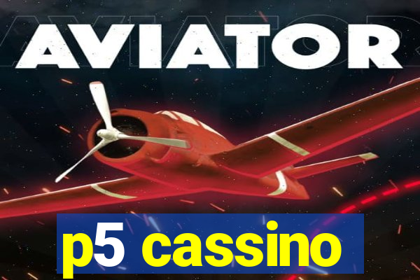 p5 cassino