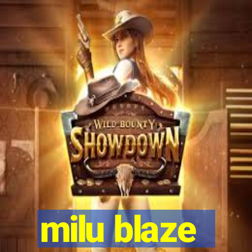 milu blaze