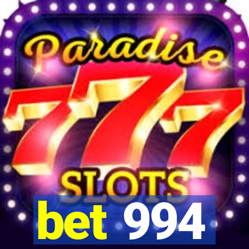 bet 994