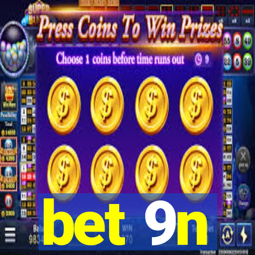 bet 9n