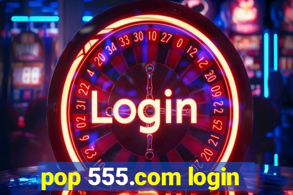 pop 555.com login