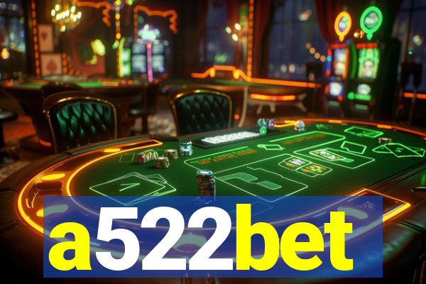 a522bet