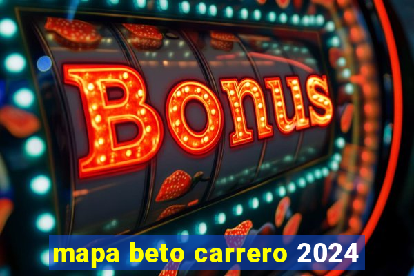 mapa beto carrero 2024