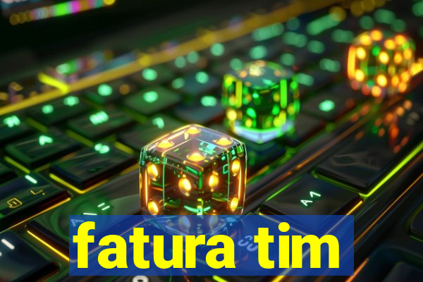 fatura tim