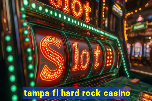 tampa fl hard rock casino