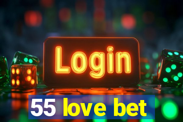 55 love bet