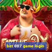 bet 007 game login