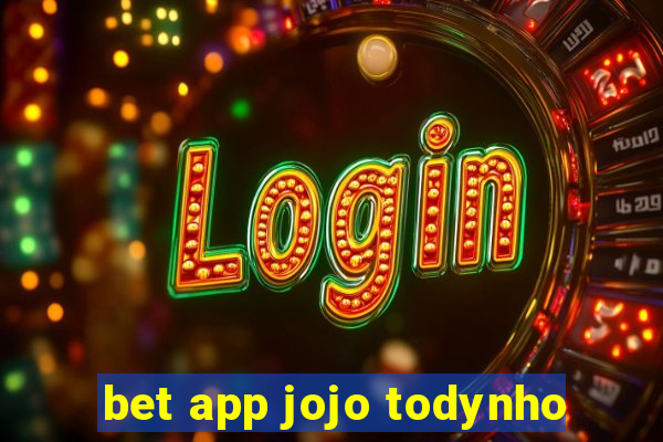 bet app jojo todynho