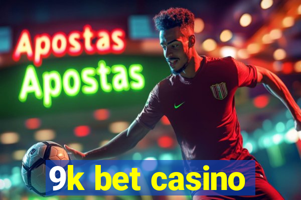 9k bet casino