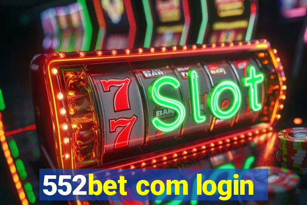 552bet com login