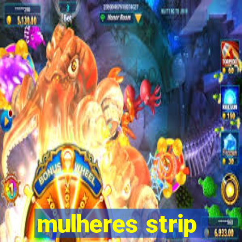 mulheres strip