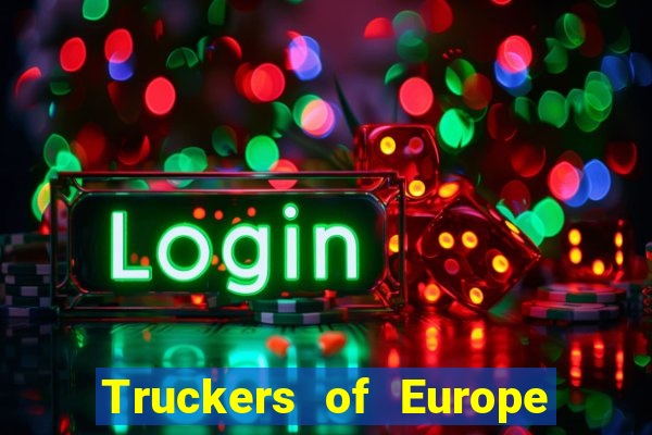 Truckers of Europe 3 dinheiro infinito