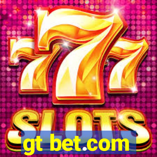 gt bet.com