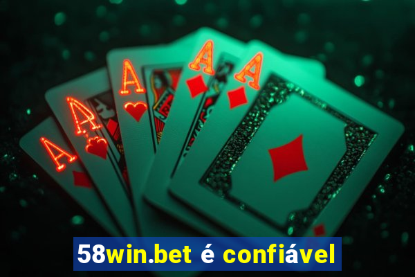 58win.bet é confiável