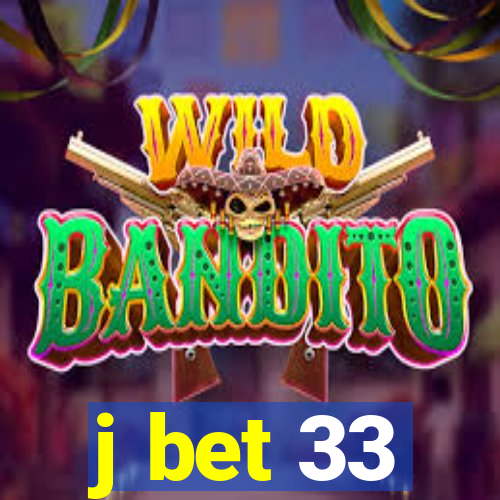 j bet 33