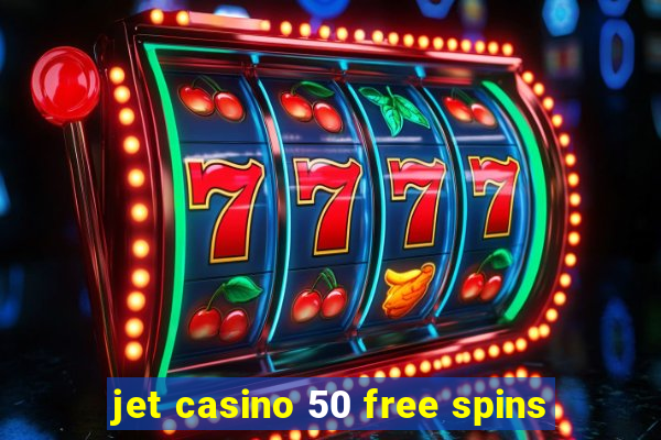 jet casino 50 free spins