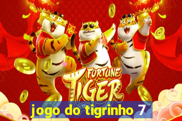 jogo do tigrinho 7