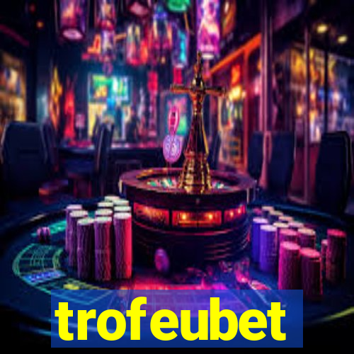 trofeubet