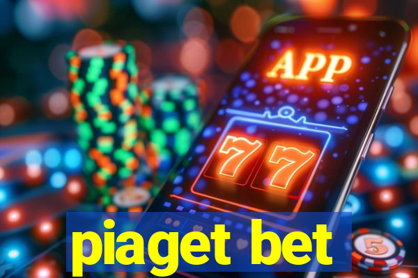 piaget bet