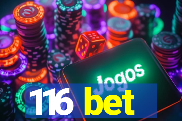 116 bet