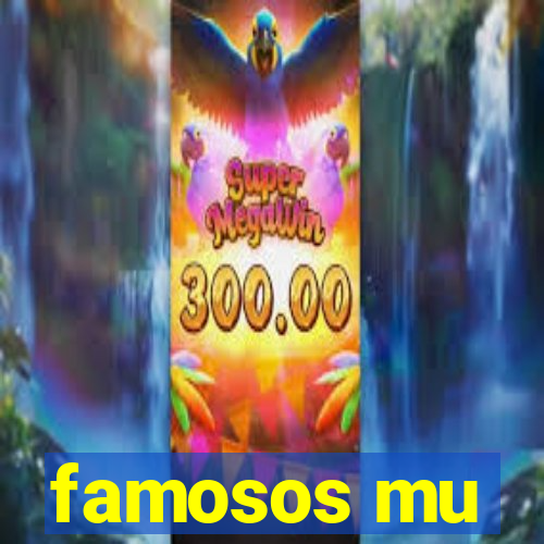 famosos mu