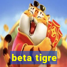 beta tigre