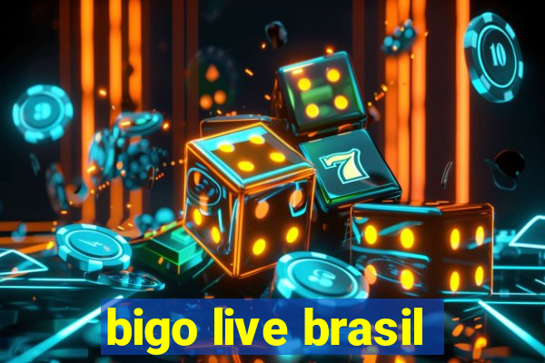 bigo live brasil