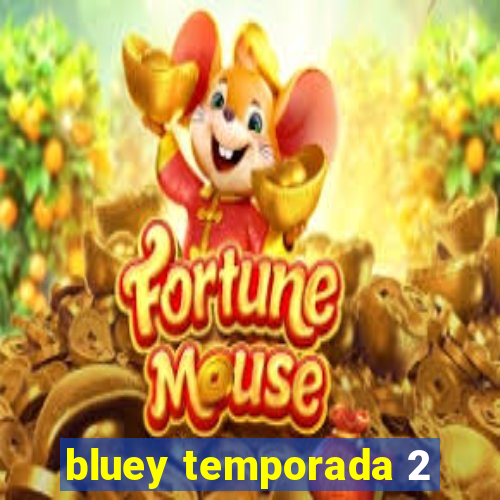 bluey temporada 2