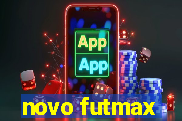 novo futmax