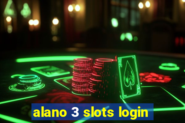 alano 3 slots login