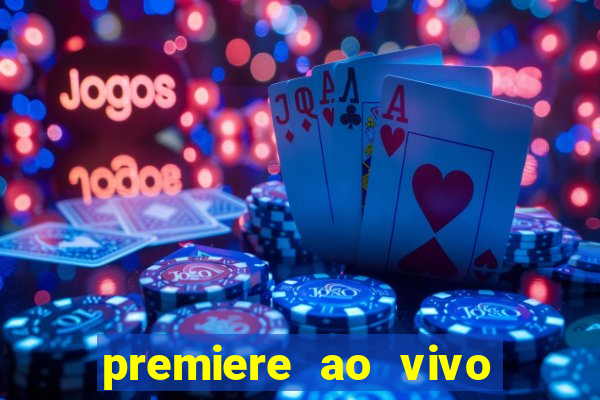 premiere ao vivo gratis fluminense