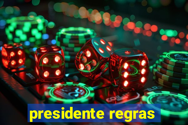 presidente regras