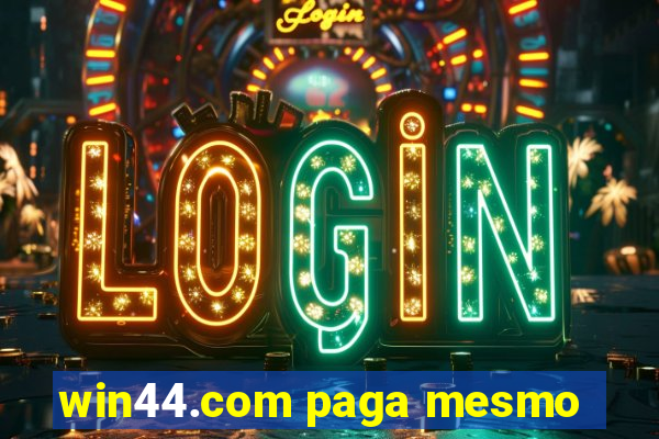 win44.com paga mesmo