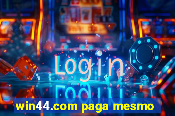 win44.com paga mesmo