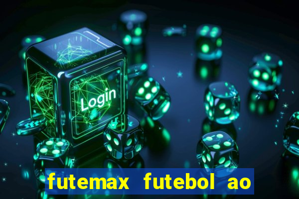 futemax futebol ao vivo hoje