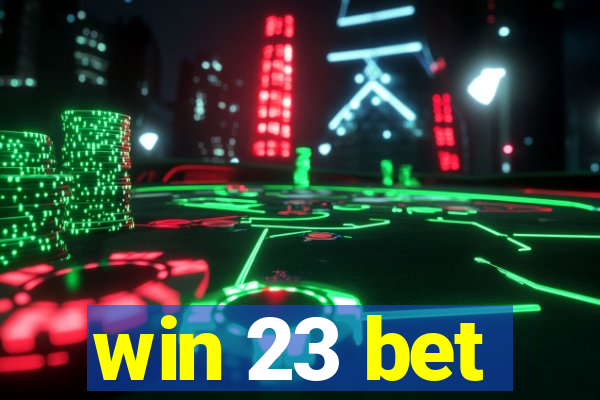 win 23 bet