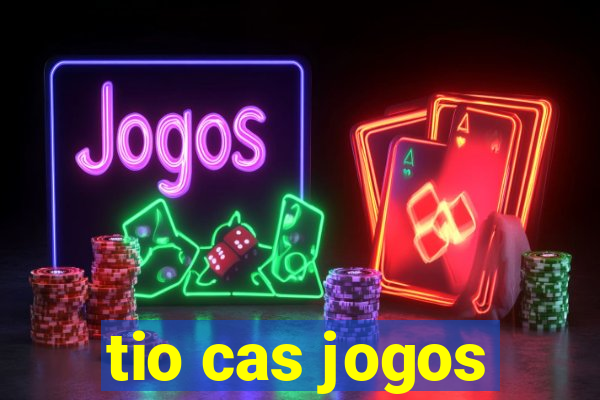 tio cas jogos