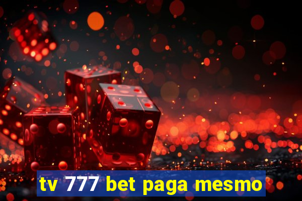 tv 777 bet paga mesmo