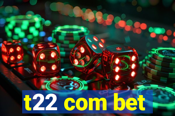 t22 com bet