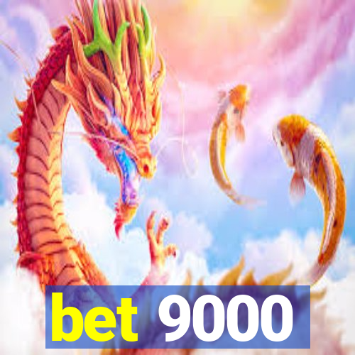 bet 9000